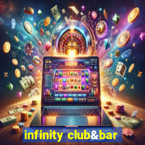 infinity club&bar